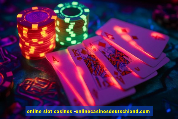 online slot casinos -onlinecasinosdeutschland.com