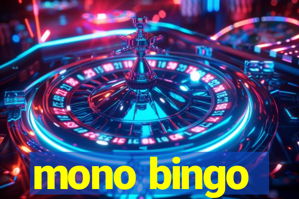 mono bingo