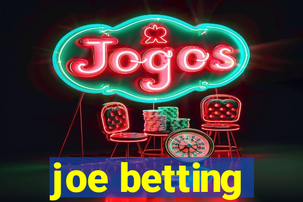 joe betting