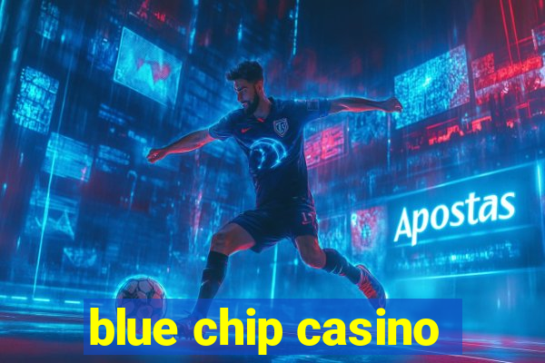 blue chip casino