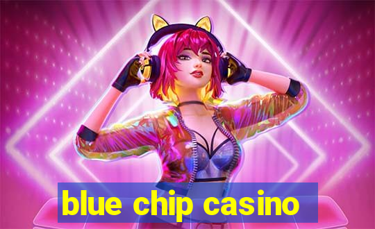 blue chip casino