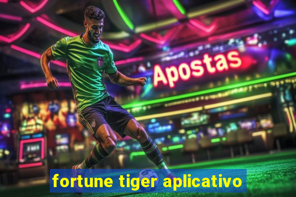 fortune tiger aplicativo