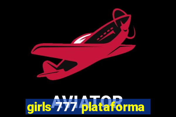 girls 777 plataforma