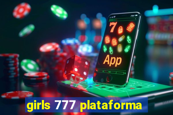 girls 777 plataforma