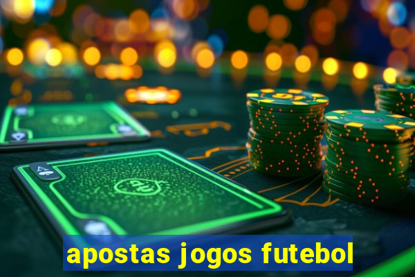 apostas jogos futebol