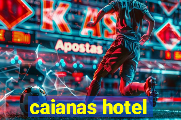 caianas hotel