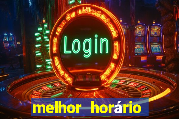 melhor horário para jogar pixbet