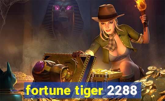 fortune tiger 2288