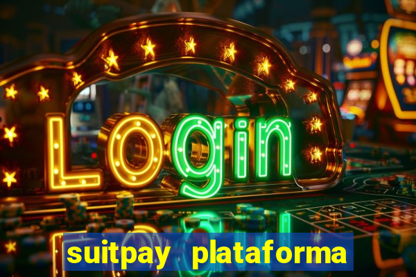 suitpay plataforma de jogos