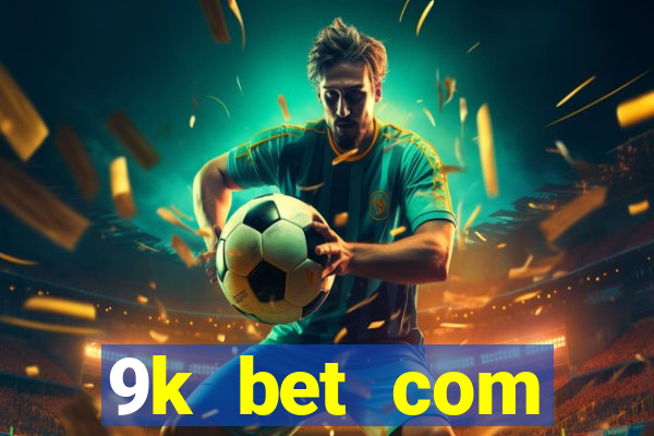 9k bet com register login