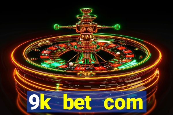 9k bet com register login