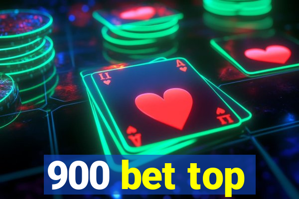 900 bet top