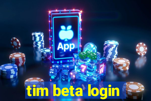 tim beta login