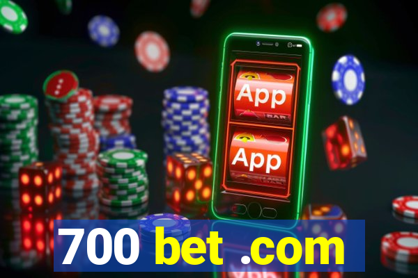 700 bet .com