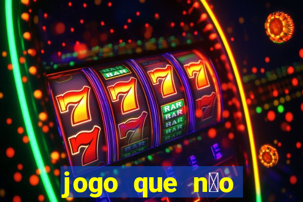 jogo que n茫o precisa depositar para ganhar dinheiro