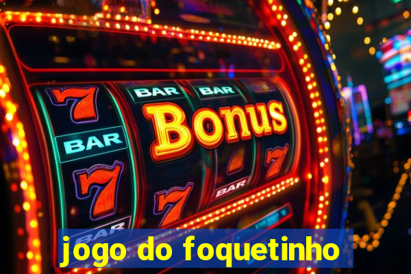 jogo do foquetinho