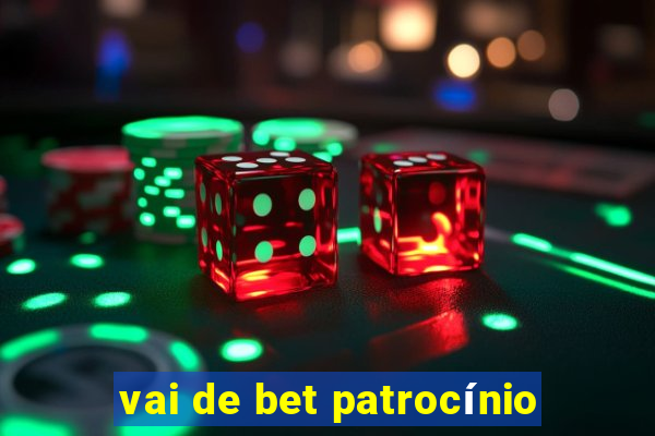 vai de bet patrocínio