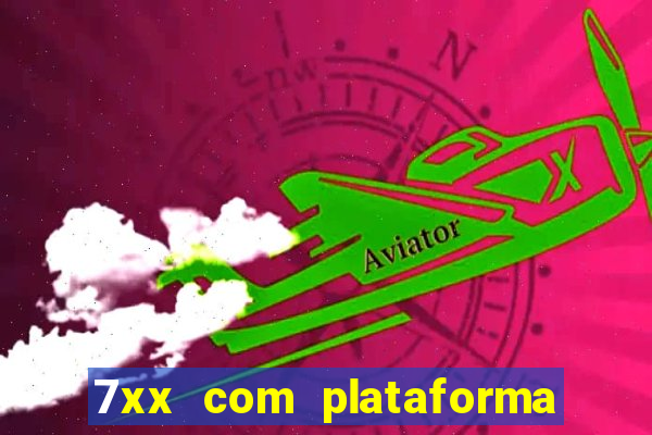 7xx com plataforma de jogos