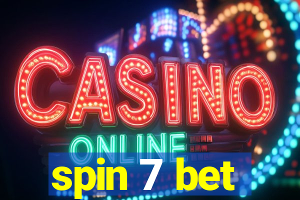 spin 7 bet