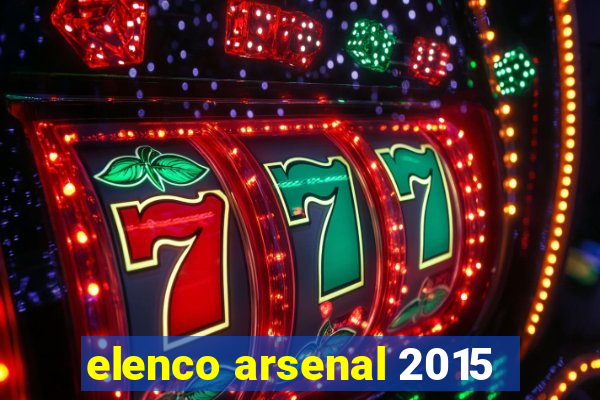 elenco arsenal 2015