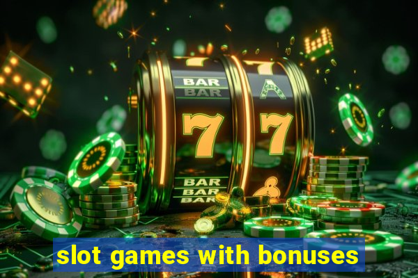 slot games with bonuses