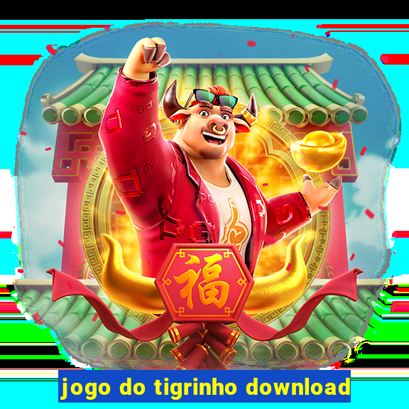 jogo do tigrinho download