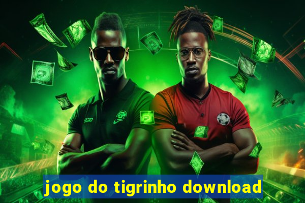 jogo do tigrinho download