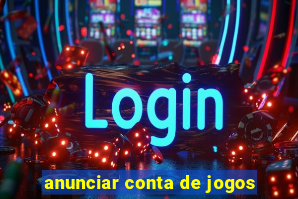 anunciar conta de jogos