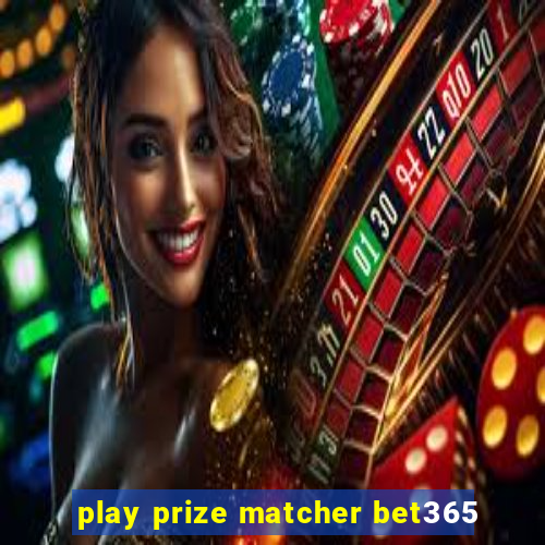 play prize matcher bet365