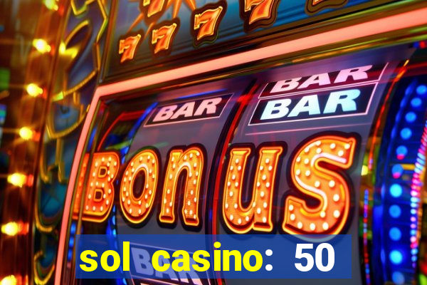 sol casino: 50 free spins