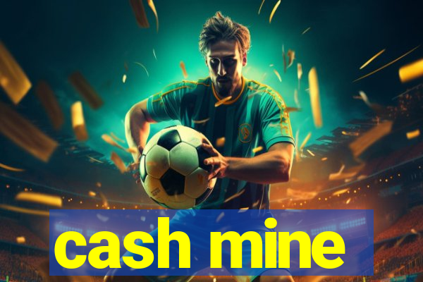 cash mine