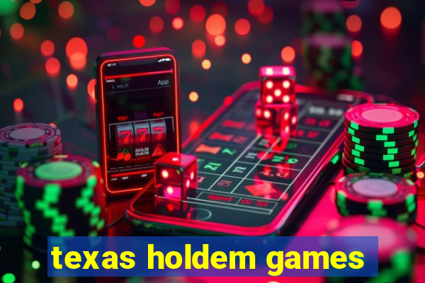 texas holdem games