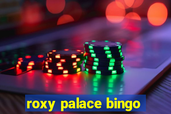 roxy palace bingo