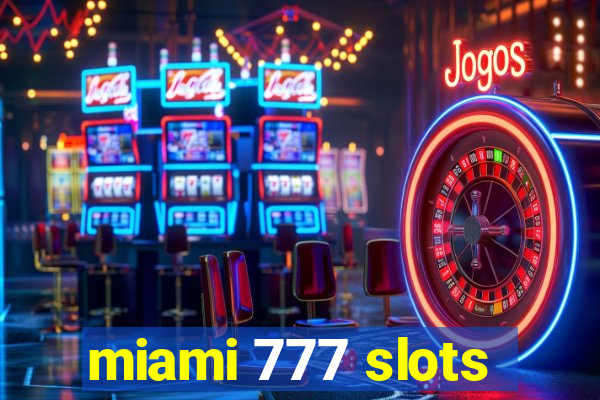 miami 777 slots