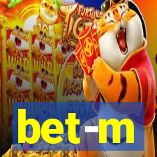 bet-m