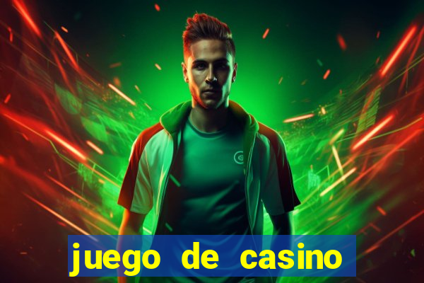 juego de casino para ganar dinero real