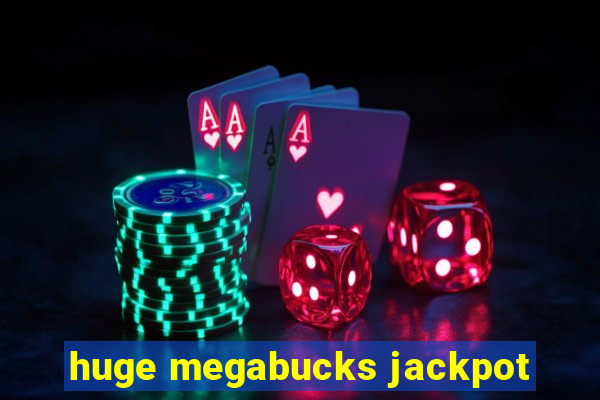 huge megabucks jackpot