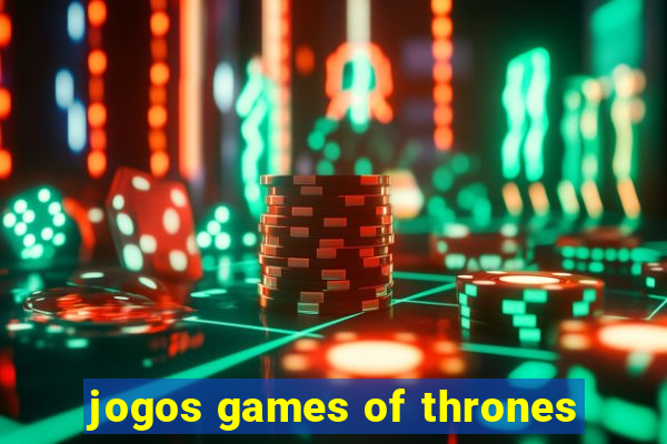 jogos games of thrones