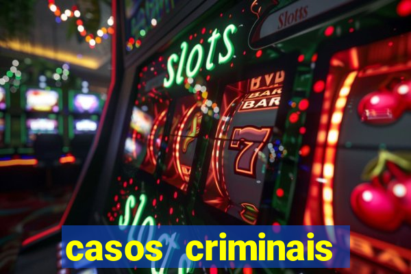 casos criminais para resolver