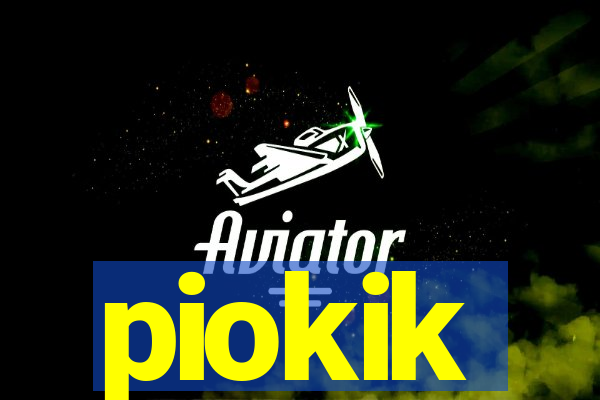 piokik