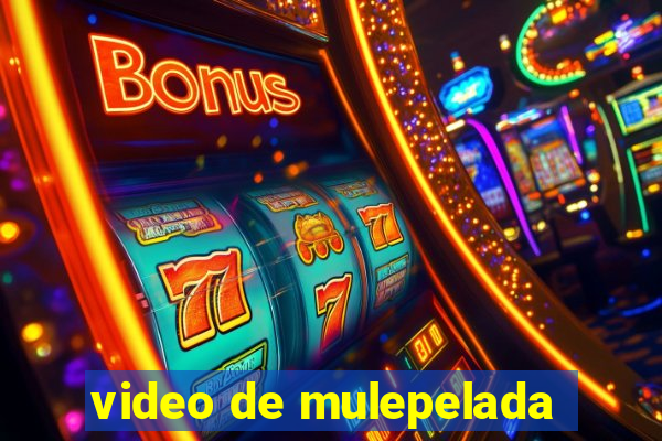 video de mulepelada