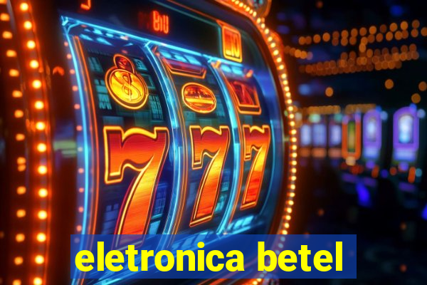 eletronica betel