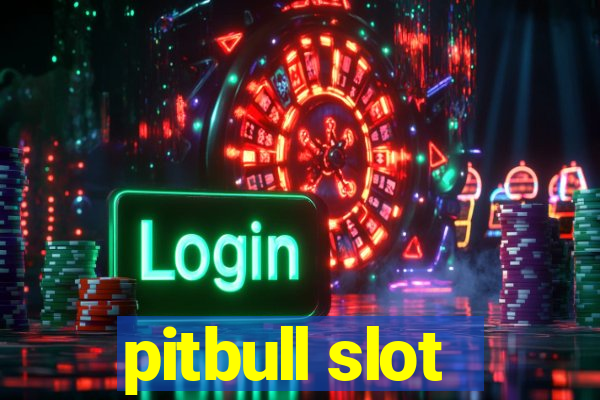 pitbull slot