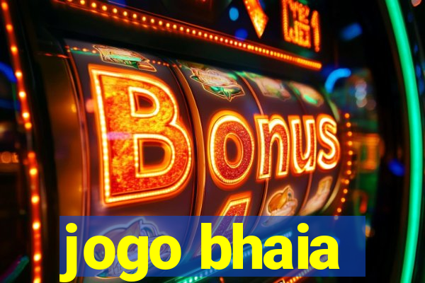 jogo bhaia