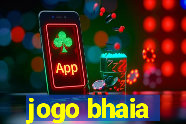 jogo bhaia