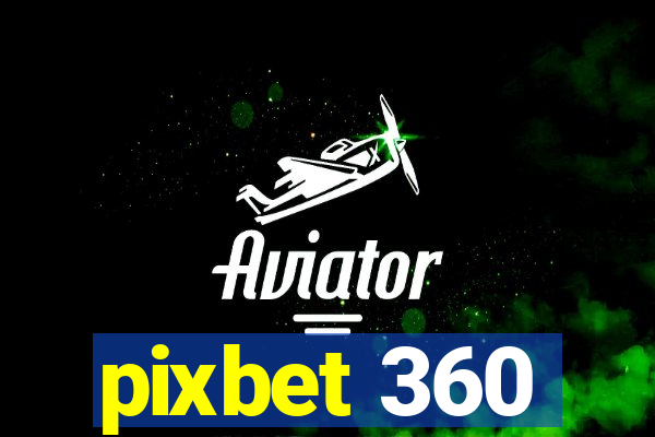 pixbet 360