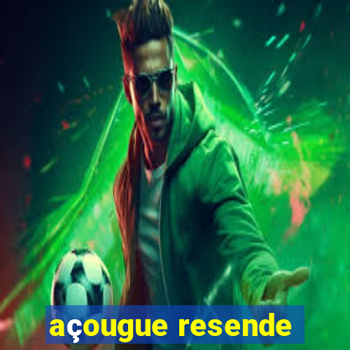 açougue resende