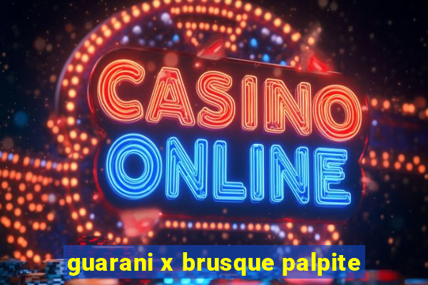 guarani x brusque palpite