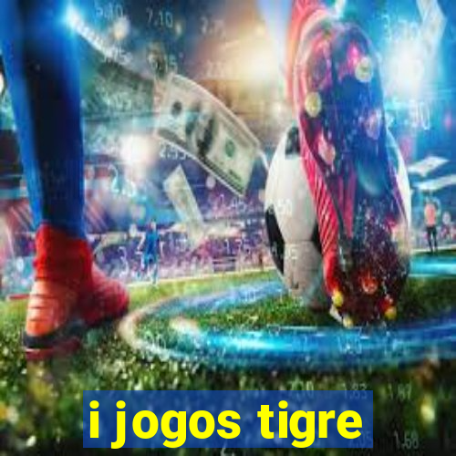 i jogos tigre