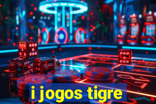 i jogos tigre